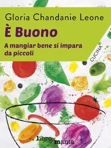 È buono: A mangiar bene si impara da piccoli