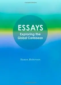 Essays: Exploring the Global Caribbean