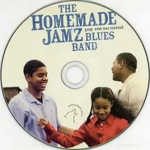 The Homemade Jamz Blues Band - Pay Me No Mind (2008)