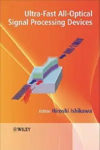 Ultrafast All-Optical Signal Processing Devices (repost)