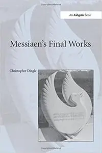 Messiaen's Final Works