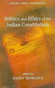 Politics and Ethics of the Indian Constitution