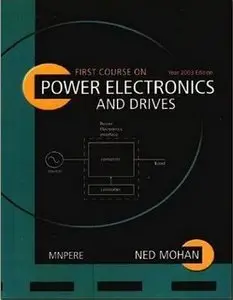 First Course On Power Electronics And Drives