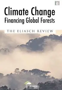 Climate Change: Financing Global Forests: The Eliasch Review (Repost)