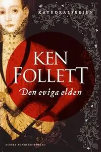 «Den eviga elden» by Ken Follett