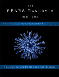 The SPARS Pandemic, 2025-2028: A Futuristic Scenario for Public Health Risk Communicators