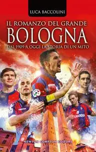 Luca Baccolini - Il romanzo del grande Bologna