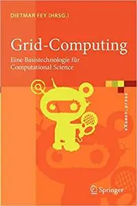 Grid-Computing: Eine Basistechnologie für Computational Science
