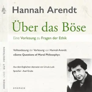 «Über das Böse: Eine Vorlesung zu Fragen der Ethik» by Hannah Arendt