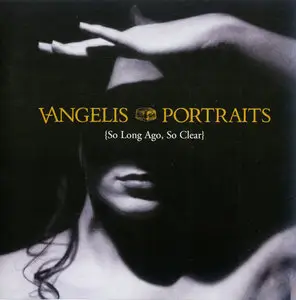 Vangelis - Portraits (So Long Ago, So Clear) (1996)