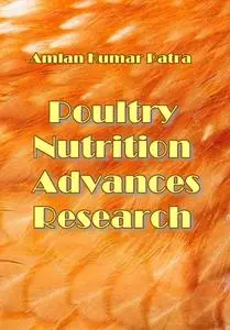 "Poultry Nutrition Advances Research" ed. by Amlan Kumar Patra