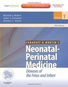 Fanaroff and Martin's Neonatal-Perinatal Medicine: Diseases of the Fetus and Infant, 9th Edition (repost)