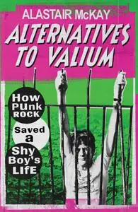 «Alternatives to Valium» by Alastair McKay