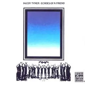 McCoy Tyner - Echoes Of A Friend