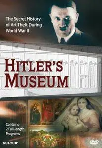 Hitlers Museum - The Secret History of Art Theft during World War 2 (2008)