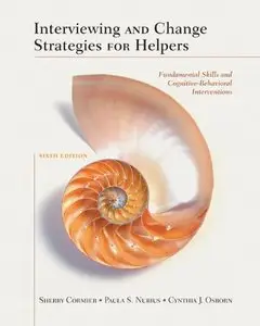 Interviewing and Change Strategies for Helpers: Fundamental Skills and Cognitive Behavioral Interventions, 6 edition