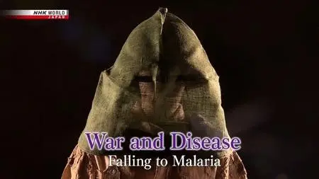 NHK - War and Disease: Falling to Malaria (2021)