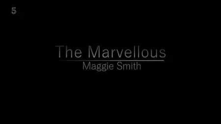 CH5. - The Marvellous Maggie Smith: A Celebration (2022)