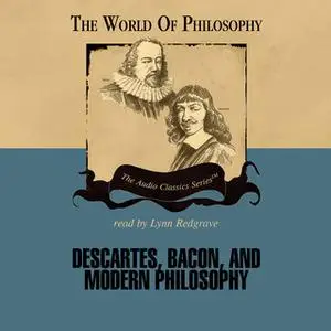 «Descartes, Bacon, and Modern Philosophy» by Prof. Jeffrey Tlumak