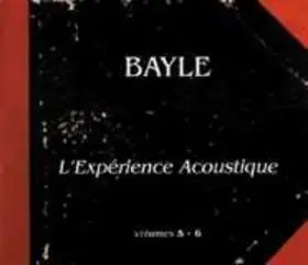François Bayle - L'Expérience Acoustique