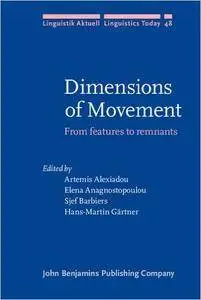 Dimensions of Movement: From features to remnants