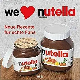 We love Nutella®: Neue Rezepte für echte Fans