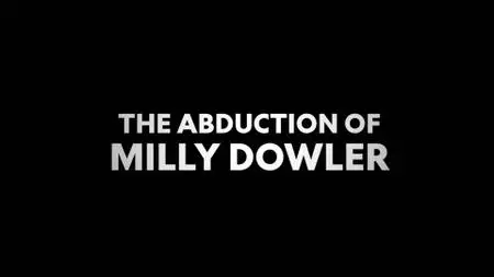 Ch5. - The Abduction of Milly Dowler (2021)