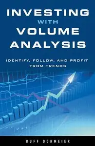 Investing with Volume Analysis: Identify, Follow, and Profit from Trends (repost)