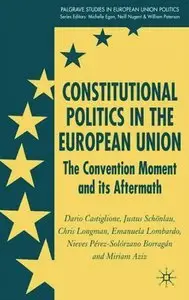 Constitutional Politics in the European Union: The Convention Moment and its Aftermath (repost)