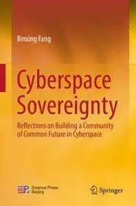 Cyberspace Sovereignty: Reflections on building a community of common future in cyberspace