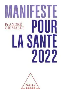 André Grimaldi, "Manifeste pour la santé 2022"