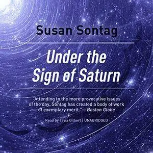 Under the Sign of Saturn: Essays [Audiobook]