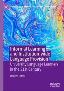 Informal Learning and Institution-wide Language Provision: University Language Learners in the 21st Century