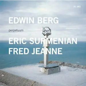 Edwin Berg / Eric Surménian / Fred Jeanne - Perpetuum (2009) [Official Digital Download 24bit/44.1kHz]