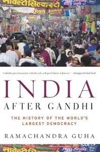 India After Gandhi: The History of the World's Largest Democracy
