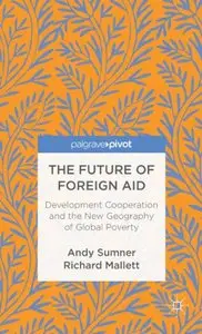 The Future of Foreign Aid: Development Cooperation and the New Geography of Global Poverty (repost)