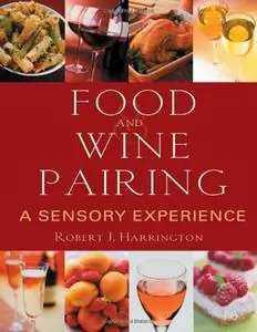 Food and Wine Pairing: A Sensory Experience (repost)