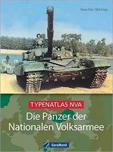 Die Panzer der Nationalen Volksarmee: Typenatlas NVA