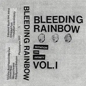 Bleeding Rainbow - Initiation Into Infinity Vol. 1 (2012)