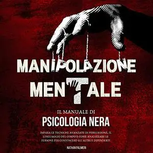 «Manipolazione Mentale꞉ il manuale di psicologia nera» by Nathan Palmieri