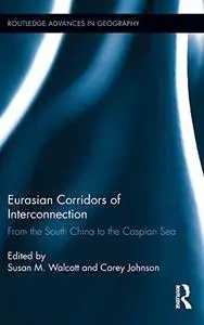 Eurasian Corridors of Interconnection: From the South China to the Caspian Sea