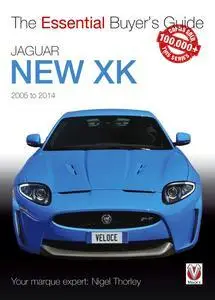 Jaguar New XK 2005 to 2014 (The Essential Buyer's Guide)