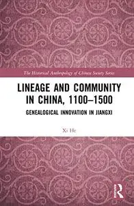 Lineage and Community in China, 1100–1500: Genealogical Innovation in Jiangxi