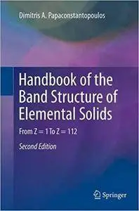 Handbook of the Band Structure of Elemental Solids: From Z = 1 To Z = 112 (Repost)