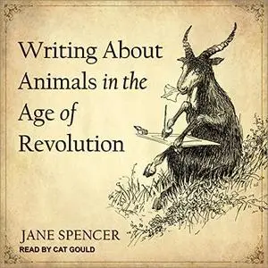 Writing About Animals in the Age of Revolution [Audiobook]