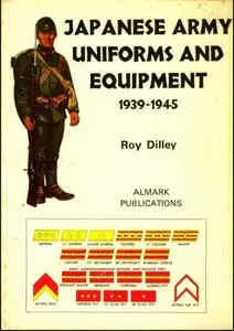 Japanese Army Uniforms and Equipment 1939-1945