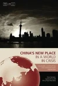 China's New Place in a World in Crisis: Economic, Geopolitical and Environmental Dimensions (repost)