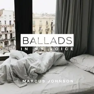 Marcus Johnson - Ballads: In My Voice (2019)