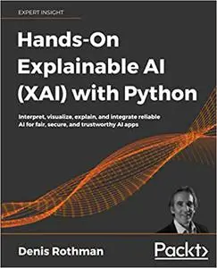 Hands-On Explainable AI (XAI) with Python (Repost)