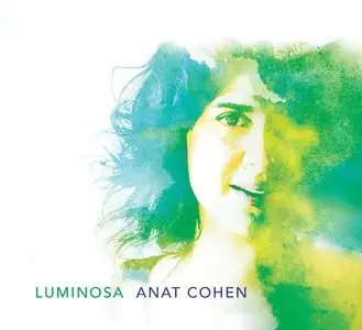 Anat Cohen - Luminosa (2015)